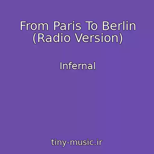 کاور آهنگ From Paris To Berlin (Radio Version) از Infernal