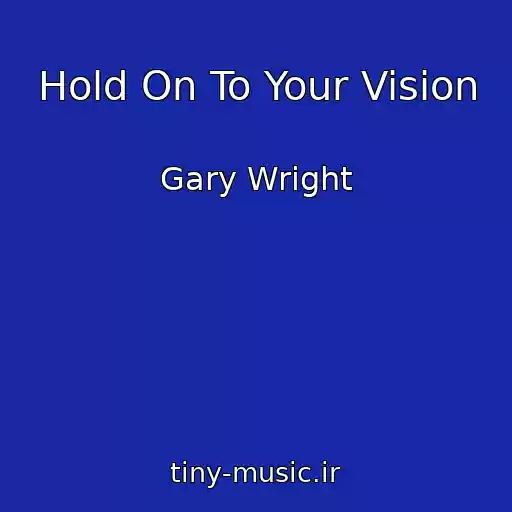 کاور آهنگ Hold On To Your Vision از Gary Wright
