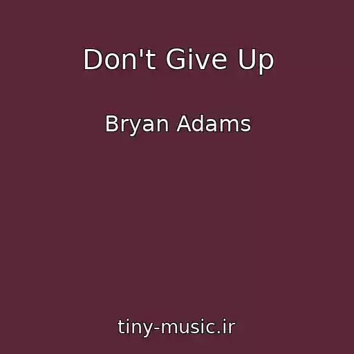 کاور آهنگ Don't Give Up از Bryan Adams