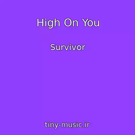 کاور آهنگ High On You از Survivor