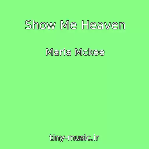 کاور آهنگ Show Me Heaven از Maria Mckee
