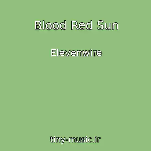 کاور آهنگ Blood Red Sun از Elevenwire