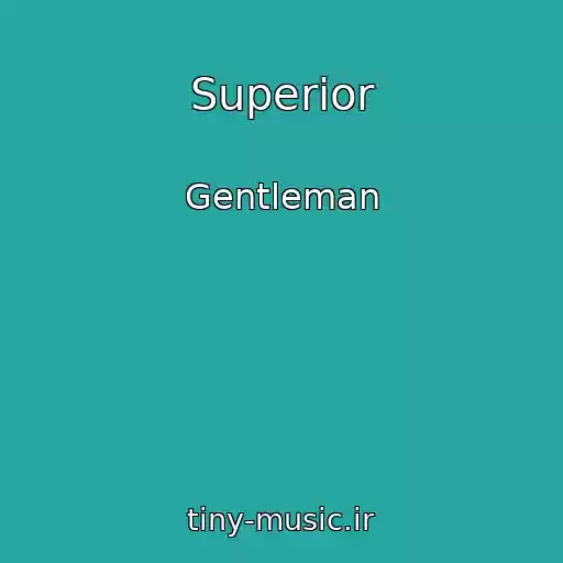 کاور آهنگ Superior از Gentleman