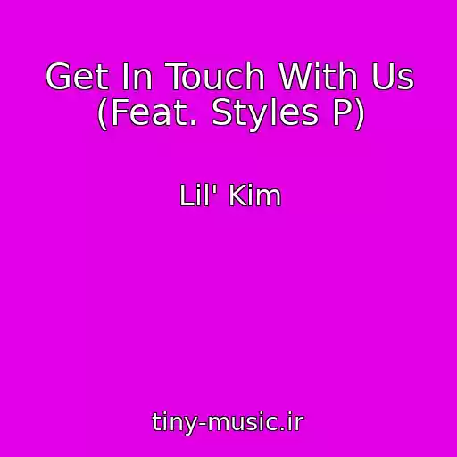 کاور آهنگ Get In Touch With Us (Feat. Styles P) از Lil' Kim