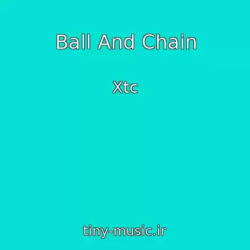 کاور آهنگ Ball And Chain از Xtc