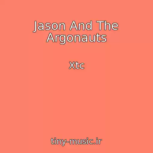 کاور آهنگ Jason And The Argonauts از Xtc
