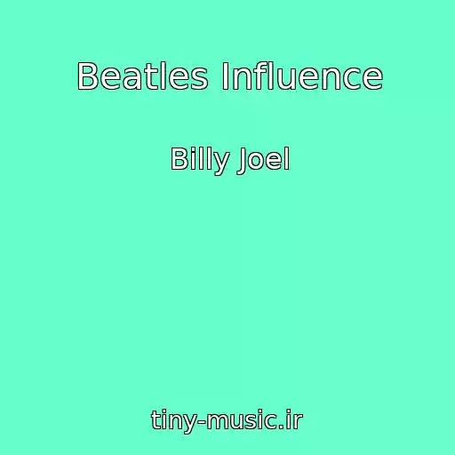 کاور آهنگ Beatles Influence از Billy Joel