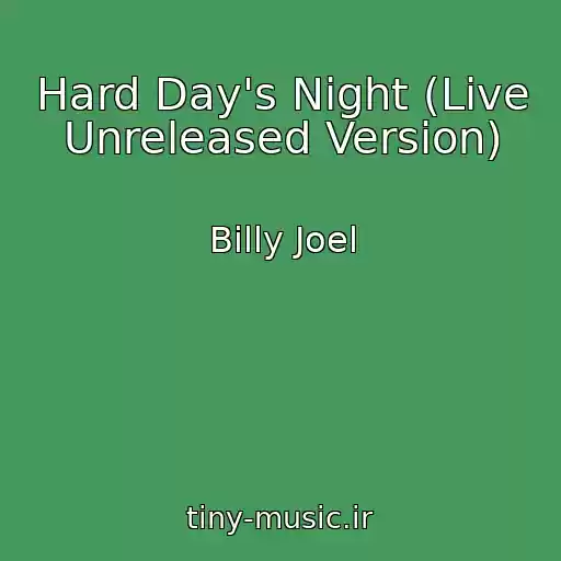 کاور آهنگ Hard Day's Night (Live Unreleased Version) از Billy Joel
