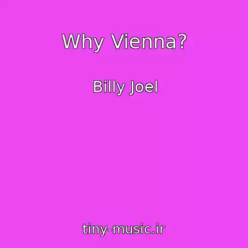 کاور آهنگ Why Vienna? از Billy Joel