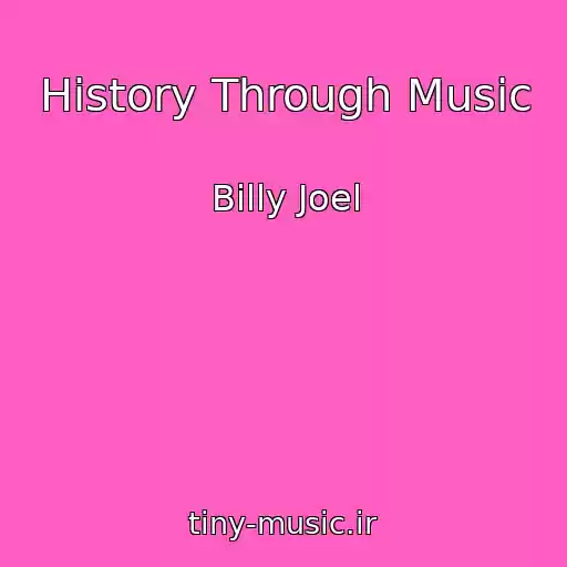 کاور آهنگ History Through Music از Billy Joel