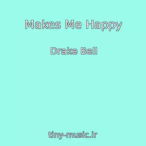 کاور آهنگ Makes Me Happy از Drake Bell