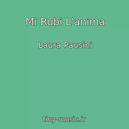 کاور آهنگ Mi Rubi L'anima از Laura Pausini