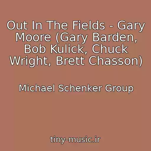 کاور آهنگ Out In The Fields - Gary Moore (Gary Barden, Bob Kulick, Chuck Wright, Brett Chasson) از Michael Schenker Group