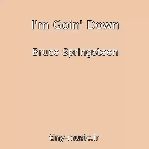 کاور آهنگ I'm Goin' Down از Bruce Springsteen