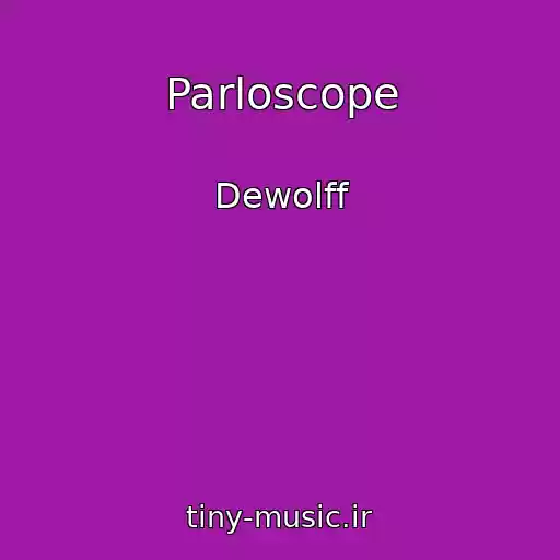 کاور آهنگ Parloscope از Dewolff