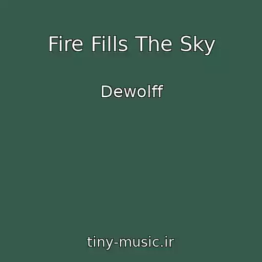 کاور آهنگ Fire Fills The Sky از Dewolff
