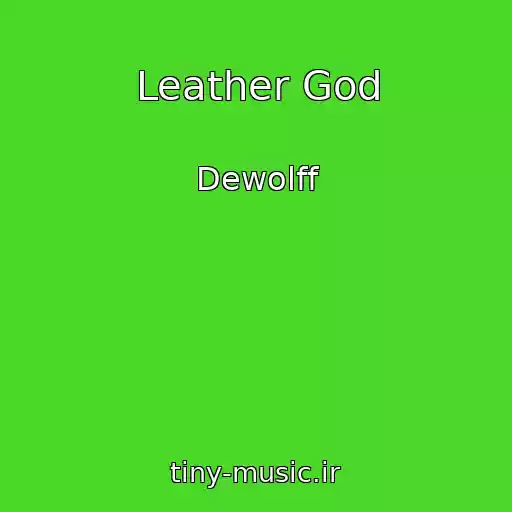 کاور آهنگ Leather God از Dewolff