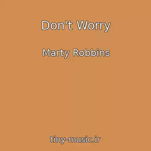 کاور آهنگ Don't Worry از Marty Robbins