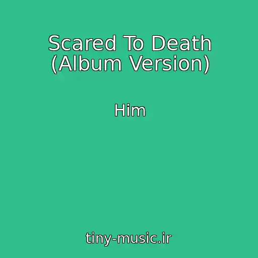 کاور آهنگ Scared To Death (Album Version) از Him