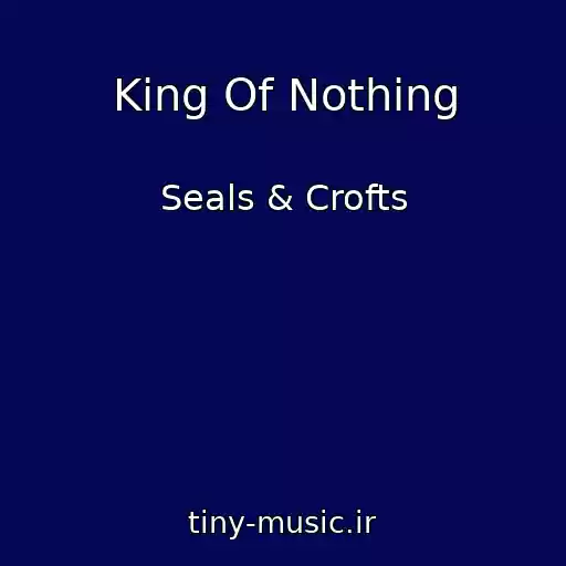 کاور آهنگ King Of Nothing از Seals & Crofts