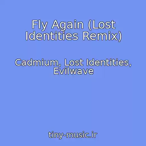 کاور آهنگ Fly Again (Lost Identities Remix) از Cadmium, Lost Identities, Evilwave