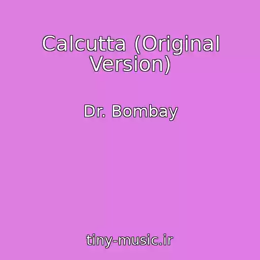 کاور آهنگ Calcutta (Original Version) از Dr. Bombay