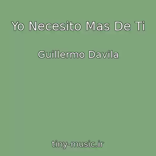 کاور آهنگ Yo Necesito Mas De Ti از Guillermo Davila