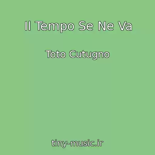 کاور آهنگ Il Tempo Se Ne Va از Toto Cutugno