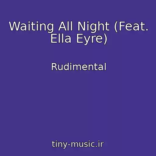 کاور آهنگ Waiting All Night (Feat. Ella Eyre) از Rudimental