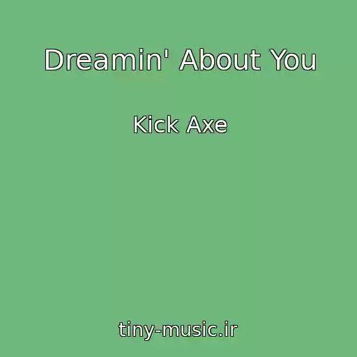 کاور آهنگ Dreamin' About You از Kick Axe