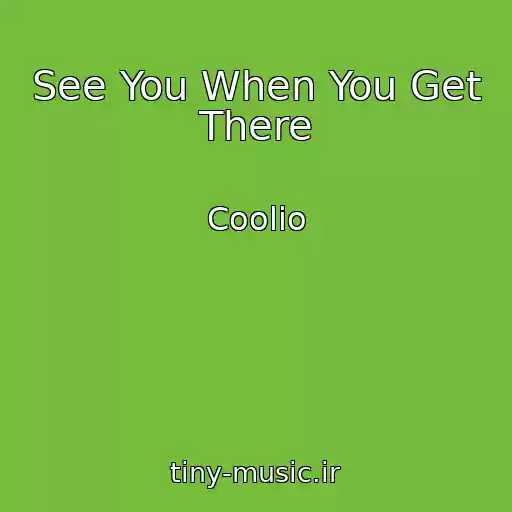 کاور آهنگ See You When You Get There از Coolio