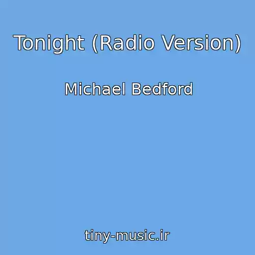 کاور آهنگ Tonight (Radio Version) از Michael Bedford