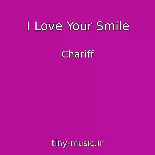 کاور آهنگ I Love Your Smile از Chariff