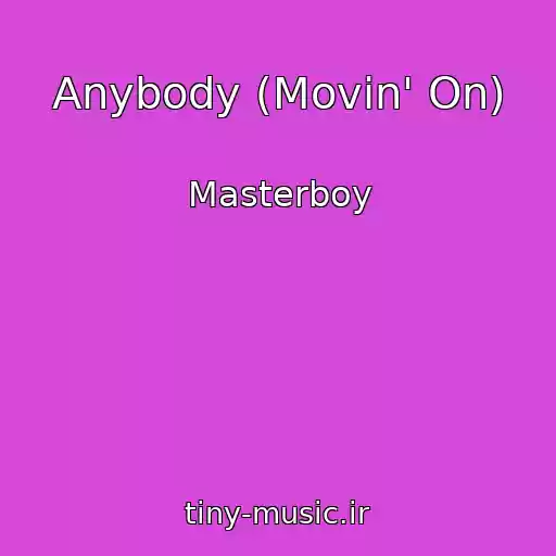 کاور آهنگ Anybody (Movin' On) از Masterboy