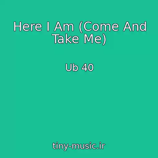کاور آهنگ Here I Am (Come And Take Me) از Ub 40