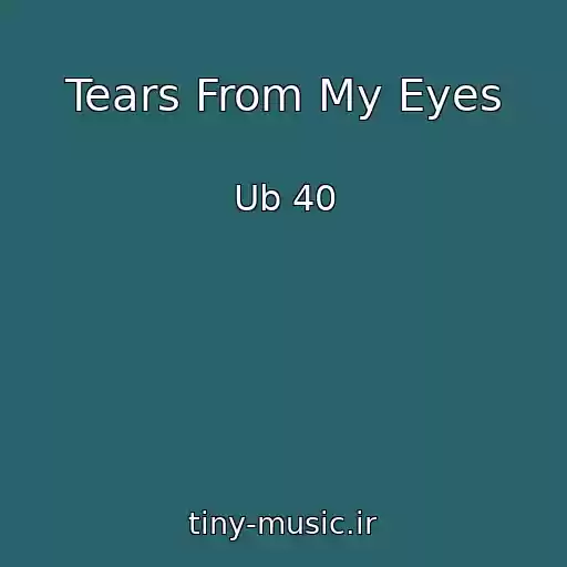 کاور آهنگ Tears From My Eyes از Ub 40
