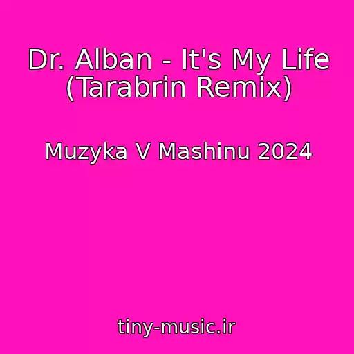 کاور آهنگ Dr. Alban - It's My Life (Tarabrin Remix) از Muzyka V Mashinu 2024