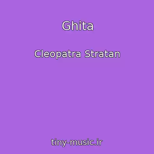 کاور آهنگ Ghita از Cleopatra Stratan