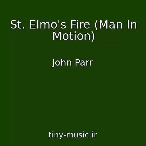 کاور آهنگ St. Elmo's Fire (Man In Motion) از John Parr