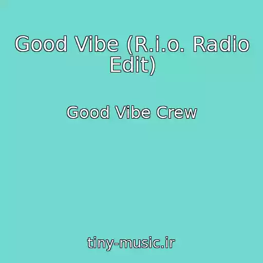 کاور آهنگ Good Vibe (R.i.o. Radio Edit) از Good Vibe Crew