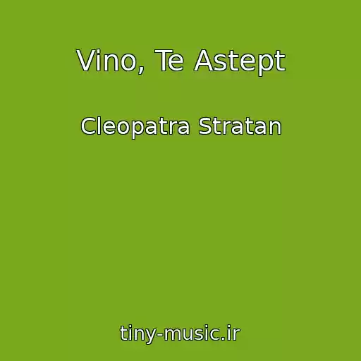 کاور آهنگ Vino, Te Astept از Cleopatra Stratan