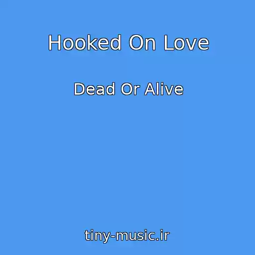 کاور آهنگ Hooked On Love از Dead Or Alive