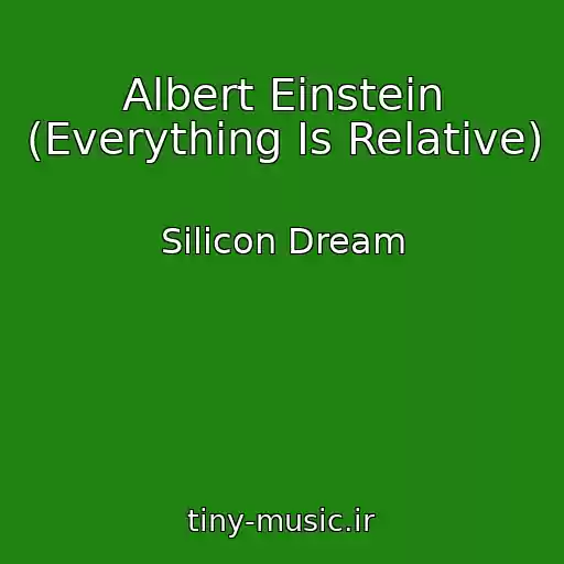 کاور آهنگ Albert Einstein (Everything Is Relative) از Silicon Dream