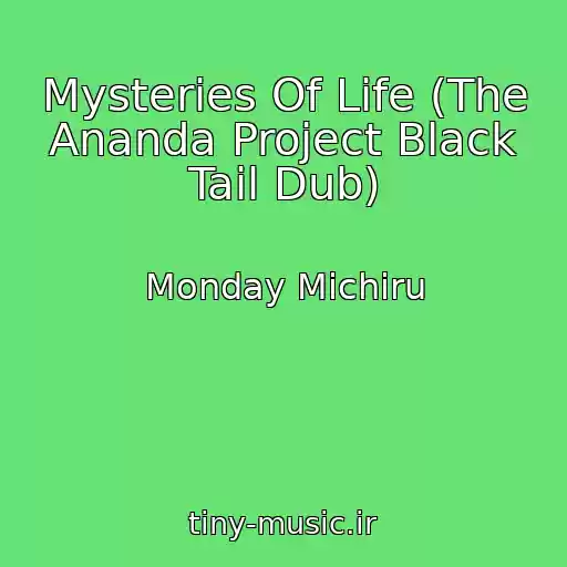 کاور آهنگ Mysteries Of Life (The Ananda Project Black Tail Dub) از Monday Michiru