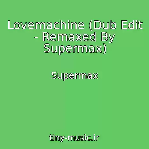 کاور آهنگ Lovemachine (Dub Edit - Remaxed By Supermax) از Supermax