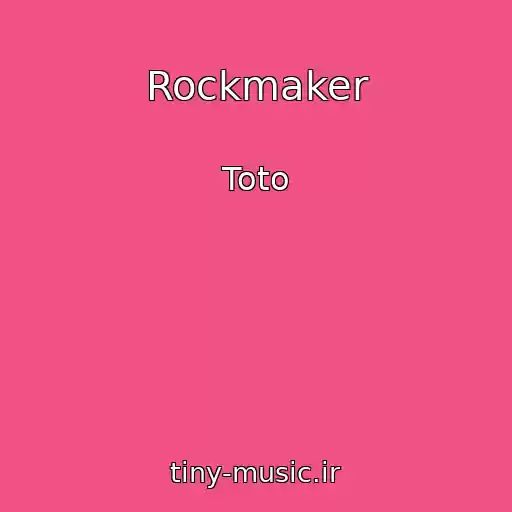 کاور آهنگ Rockmaker از Toto
