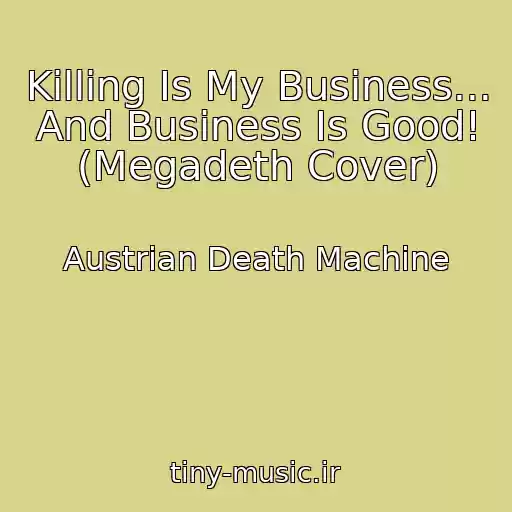 کاور آهنگ Killing Is My Business... And Business Is Good! (Megadeth Cover) از Austrian Death Machine