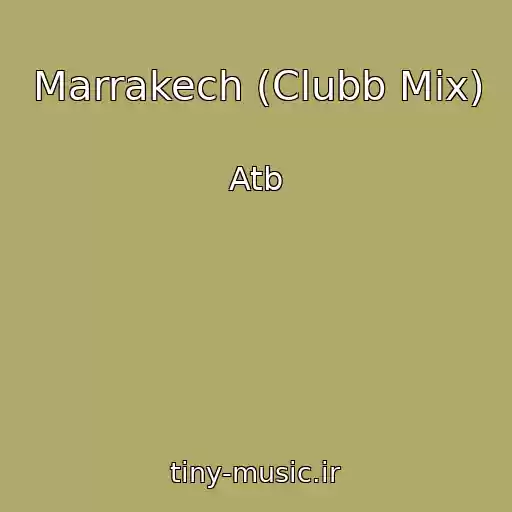 کاور آهنگ Marrakech (Clubb Mix) از Atb