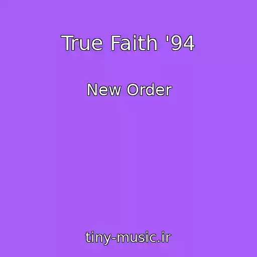 کاور آهنگ True Faith '94 از New Order