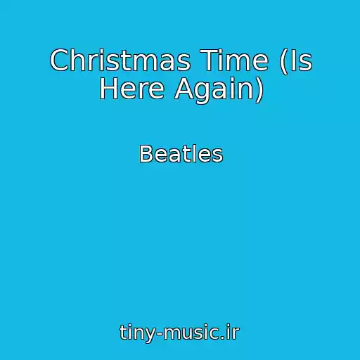 کاور آهنگ Christmas Time (Is Here Again) از Beatles